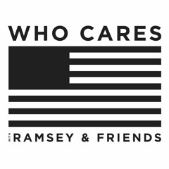 Who Cares with Ramsey and Friends