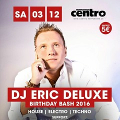 Dj Eric deLuxe BIRTHDAY BASH 2016