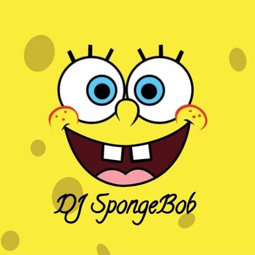 Stream DJ SpongeBob music | Listen to songs, albums, playlists for free ...