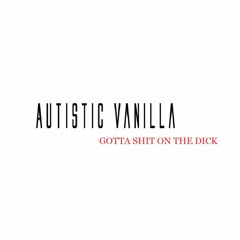 Autistic Vanilla