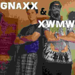 GNAXX & XWMW