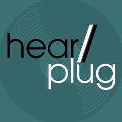 Hear//Plug