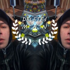 ®Deleted Man®