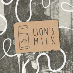 Lion's Milk