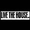 LIVE THE HOUSE.