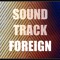 Soundtrack Foreign