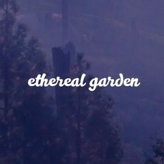 Ethereal Garden