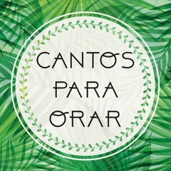 Cantos Para Orar