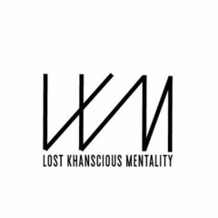 Lost Khanscious Mentality (HIP HOP)