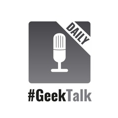 #GeekTalk Daily