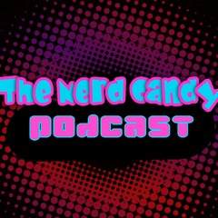 The Nerd Candy Podcast