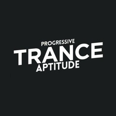 Progressive Trance Aptitude