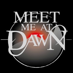 Meet Me At Dawn