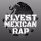 Flyest Mexican Rap