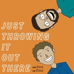 JustThrowingItOutThere
