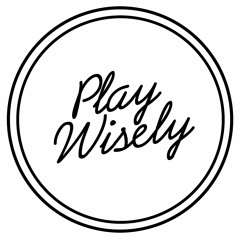 Play Wisely