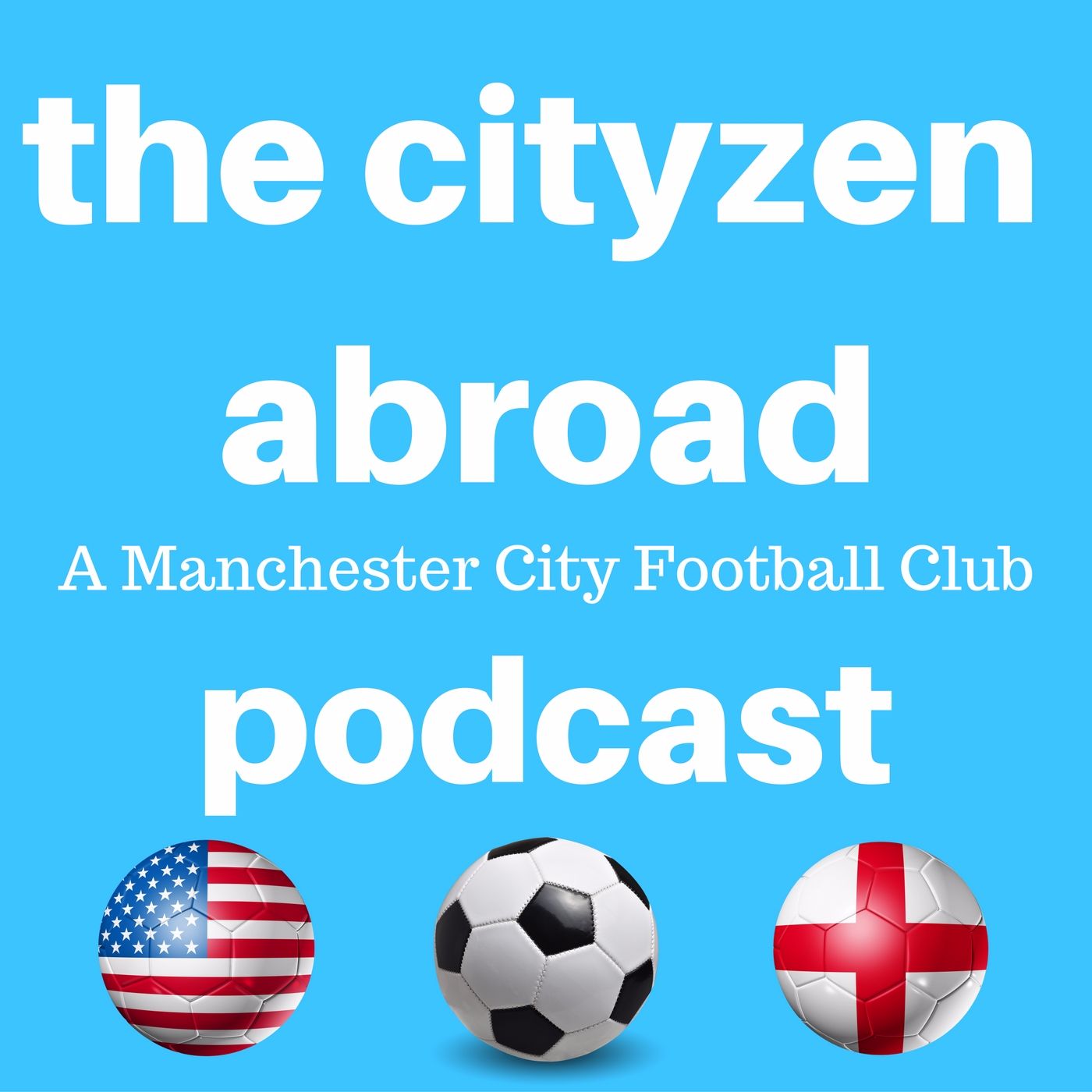 The Cityzen Abroad: A Manchester City Football Podcast