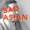 Bad Asian Podcast
