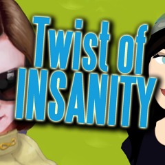 Twist of Insanity