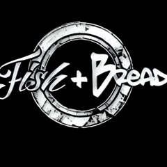 Fish + Bread =