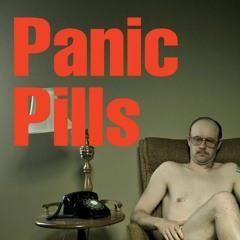 Panic Pills
