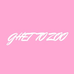 Ghet To Zoo