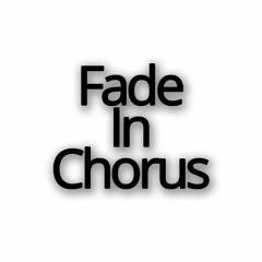 Fade In Chorus