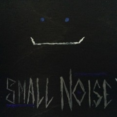 Small Noise
