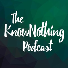 KnowNothing Podcast