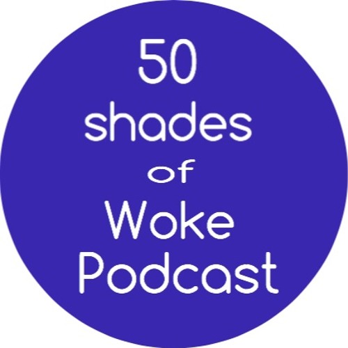 Meet 50 Shades of Woke