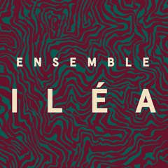 ILEA Ensemble