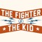 The Fighter & The Kid