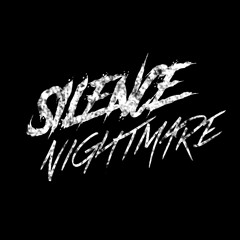 silence nightmare