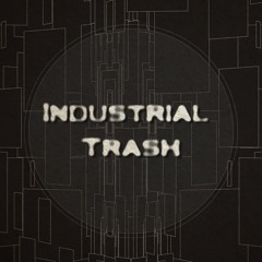Industrial Trash