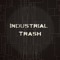 Industrial Trash