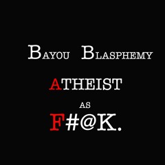 Bayou Blasphemy