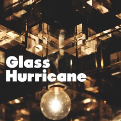 Glass Hurricane Music