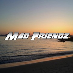 MAD FRIENDZ
