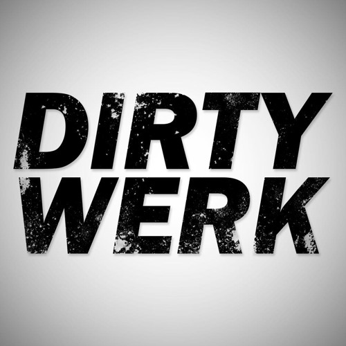 Dirty Werk’s avatar