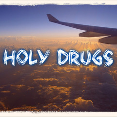 Holy Drugs