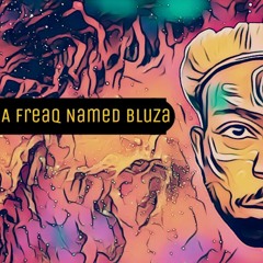 Stream A Freaq Named Bluza music | Listen to songs, albums, playlists for  free on SoundCloud