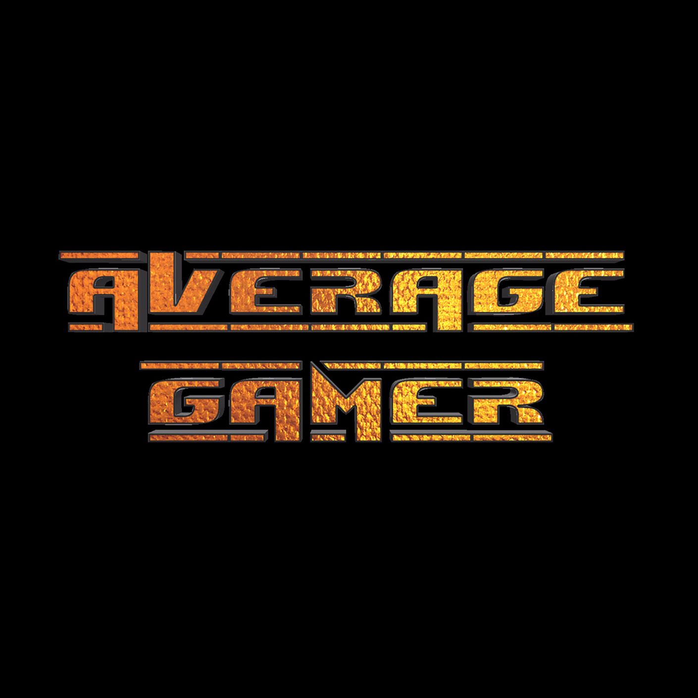 Average Gamer | The Podcast For Gamers By Gamers