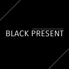 Black Present