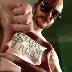 Sluts of Trust