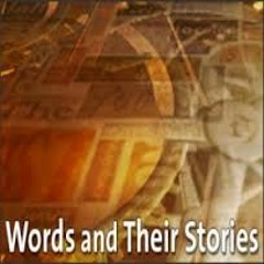 Words & Their Stories