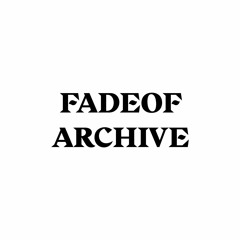 FadeOfArchive