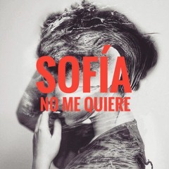 Sofia no me quiere