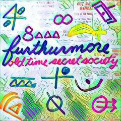 furthurmore old time secret society