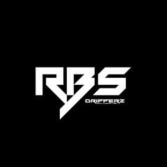 RBS (DRIPPERZ CREW///Distorted Minds)