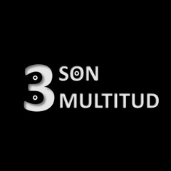 3 SON MULTITUD